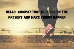 motivational hello august quotes